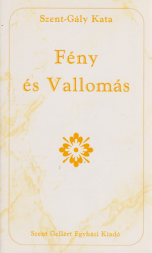 Szent-Gly Kata - Fny s valloms