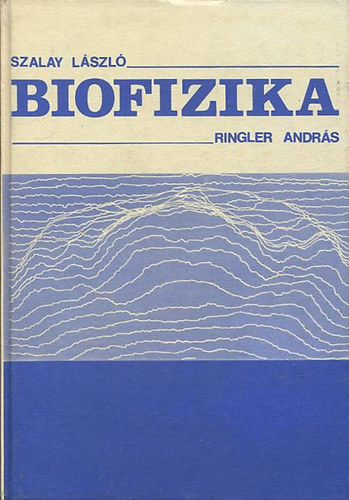 Szalay-Ringler - Biofizika ( Szalay-Ringler)