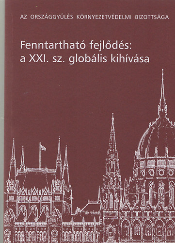 Dr. Szal�ki Gyula szerk. - Fenntarthat� fejl�d�s: a XXI. sz. glob�lis kih�v�sa
