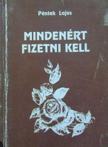 P�ntek Lajos - Minden�rt fizetni kell
