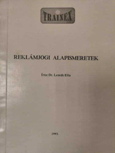 Dr. Lem�k Ella - Rekl�mjogi alapismeretek