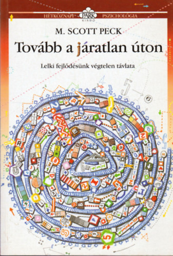 M. Scott Peck - Tovbb a jratlan ton (Lelki fejldsnk vgtelen tvlata)
