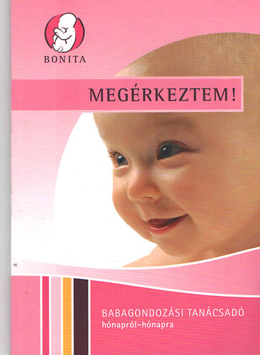 V�rfalvi Marianna - Meg�rkeztem! - Babagondoz�si tan�csad� h�napr�l-h�napra
