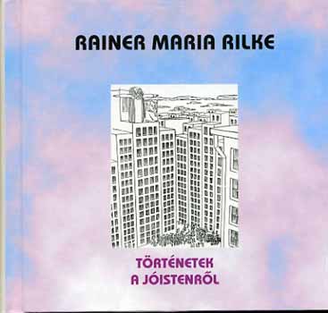 Rainer Maria Rilke - T�rt�netek a j�istenr�l