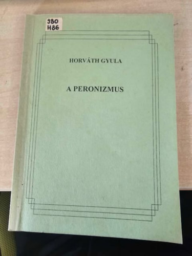 Horv�th Gyula - A peronizmus