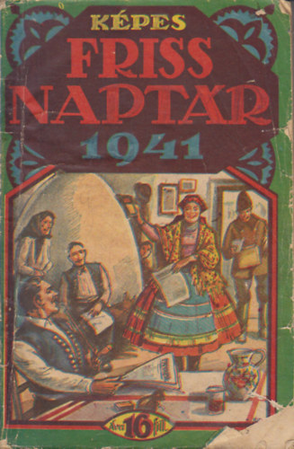 Hazai Hírlapkiadó Részvénytársaság - Képes Friss Naptár az 1941. közönséges évre
