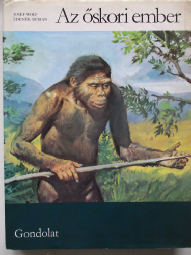 Josef-Burian, Zdenek Wolf - Az �skori ember