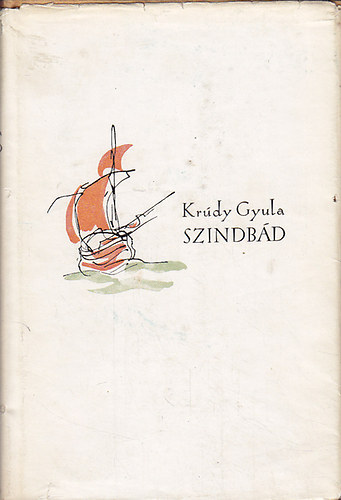 Kr�dy Gyula - Szindb�d I-II.