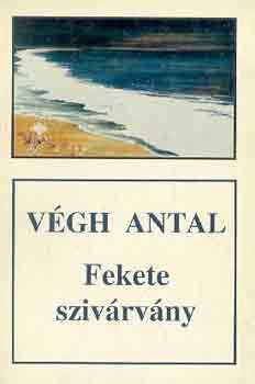 Vgh Antal - Fekete szivrvny