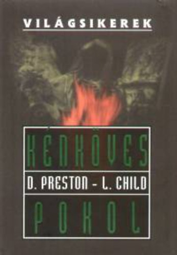 Lincoln Child; Douglas Preston - Knkves pokol