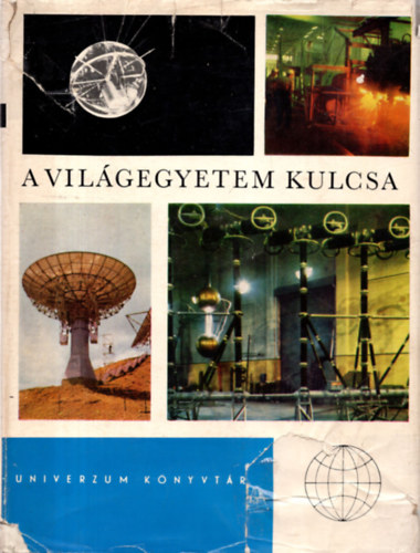 A vil�gegyetem kulcsa (fizika jelene �s m�ltja)