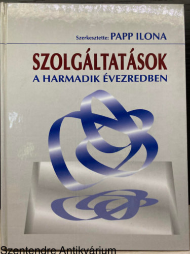 Szerk.: Papp Ilona Fehr Pter; Harsnyi Lszl; Jszbernyi Melinda; Kacsirek Lszl; Mundrucz Gyrgyn - Szolgltatsok (Sajt kppel)