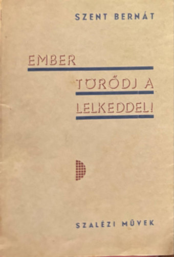 Ember t�r�dj a lelkeddel!