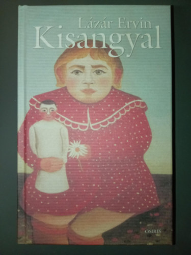 Nagy Zsejke  Lzr Ervin (szerk.) - Kisangyal - Osiris knyvtr-Irodalom (2006-os kiads)