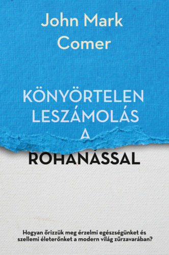 John Mark Comer - K�ny�rtelen lesz�mol�s a rohan�ssal