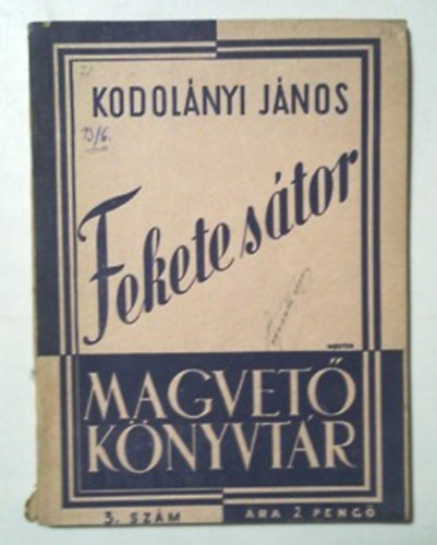 Kodol�nyi J�nos - Fekete s�tor (Magvet� K�nyvt�r) - I. kiad�s