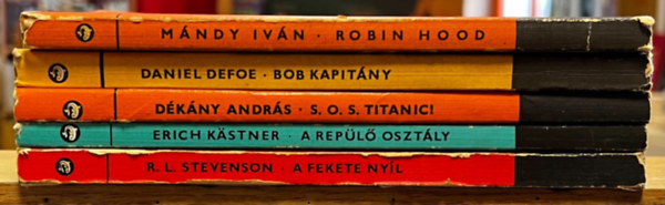 Robert Louis Stevenson, Erich K�stner, D�k�ny Andr�s, Daniel Defoe, M�ndy Iv�n - 5 db Delfin k�nyv: Robin Hood, Bob kapit�ny, S.O.S. Titanic!, A rep�l� oszt�ly, A fekete ny�l