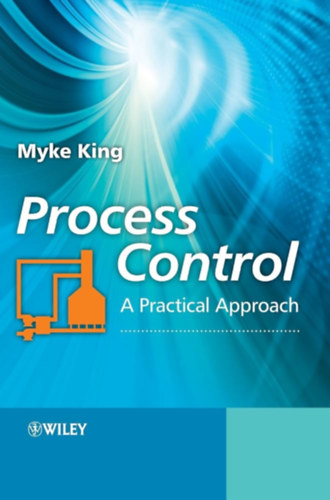Myke King - Process Control - A Practical Approach
