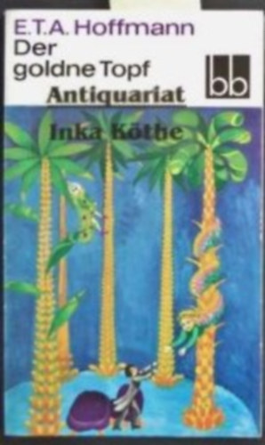 E. T. A. Hoffmann - Der Goldne Topf