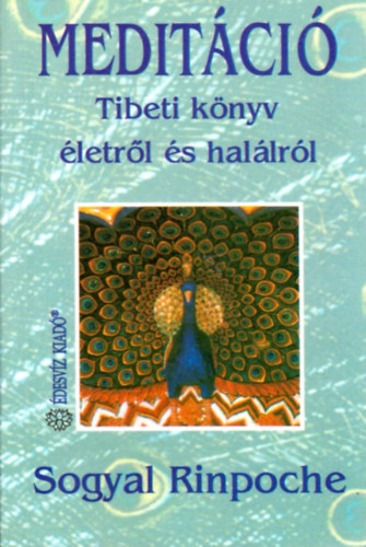 Sogyal Rinpoche - Meditci: Tibeti knyv letrl s hallrl