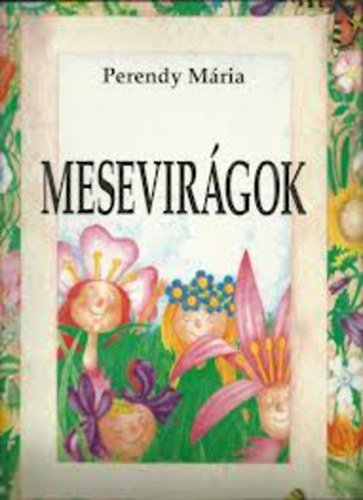 Perendy M�ria - Mesevir�gok