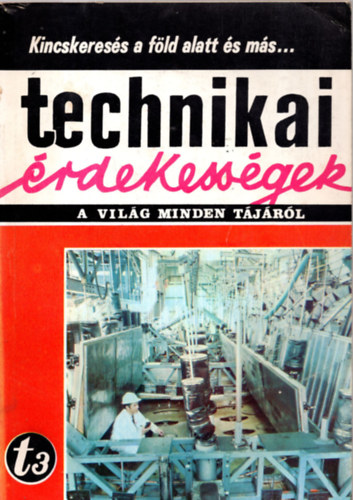 dr. Aba Iv�n  (szerk.) - Kincskeres�s a f�ld alatt �s m�s technikai �rdekess�gek a vil�g minden t�j�r�l