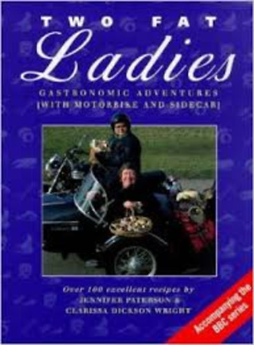 Clarissa; Patterson, Jennifer Dicksonwright - Two Fat Ladies: Gastronomic Adventures