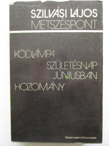 Szilvási Lajos - Metszéspont (Ködlámpa - Születésnap júniusban - Hozomány)
