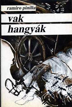 Ramiro Pinilla - Vak hangy�k