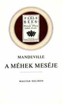 Bernard Mandeville - A m�hek mes�je