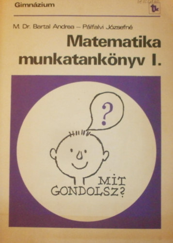 Dr. M. Dr. Bartal Andrea Plfalvi Jzsefn - Matematika munkatanknyv I-III.