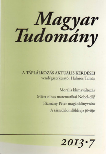 Csnyi Vilmos  (fszerk.) - Magyar Tudomny - A Magyar Tudomnyos Akadmia folyirata (174. vf. 2013/7. szm)