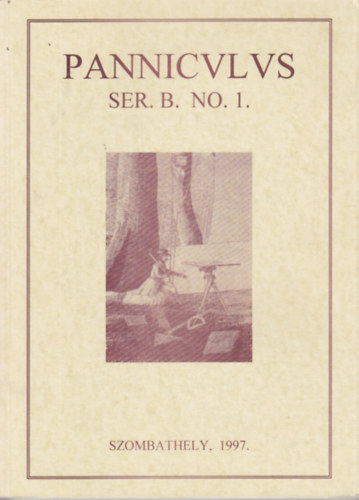 Ilon G�bor (szerk) - Panniculus Ser. B. No. 1. - V�logat�s a Berzsenyi D�niel Tan�rk�pz� F�iskola r�g�sz technikusainak tanulm�nyaib�l I.