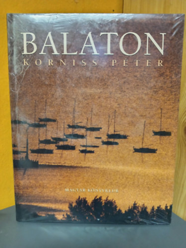 Korniss P�ter  Szepesi Attila (fot�) - Balaton - Korniss P�ter sz�nes fot�ival