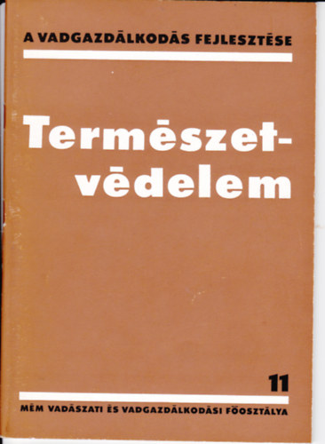 Izrael Gábor (szerk.) - Természetvédelem. (A vadgazdálkodás fejlesztése 11.)