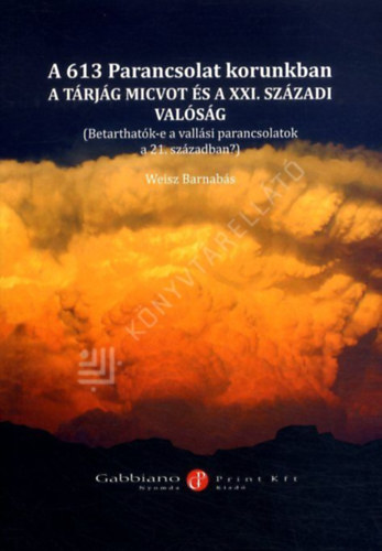 A 613 parancsolat korunkban - A tárjág micvot és a XXI. századi valóság