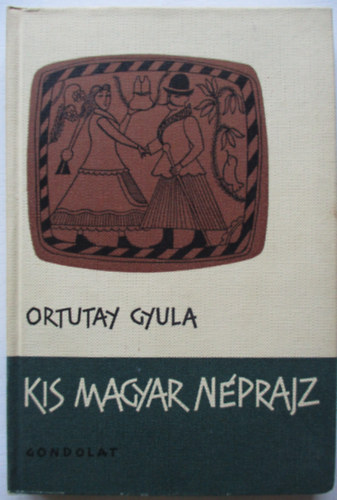 Ortutay Gyula - Kis magyar nprajz