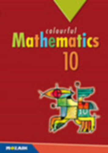 Kosztolnyi Jzsef Kovcs Istvn Pintr Klra Urbn Jnos Dr. Vincze Istvn - Colourful Mathematics 10.