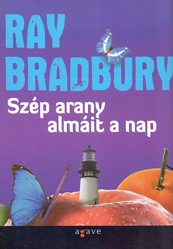 Ray Bradbury - Sz�p arany alm�it a nap