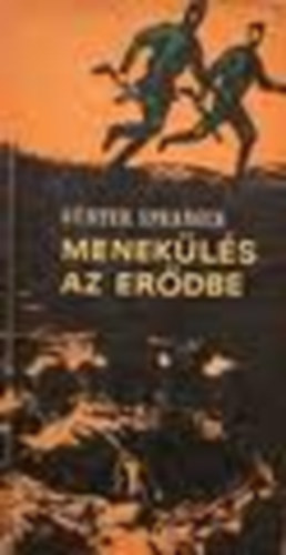 Gnter Spranger - Menekls az erdbe