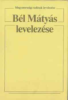 Tarnai Andor  (szerk.) - Bl Mtys levelezse
