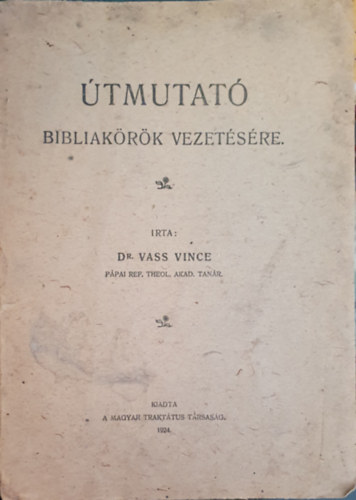 Vass Vince - �tmutat� bibliak�r�k vezet�s�re