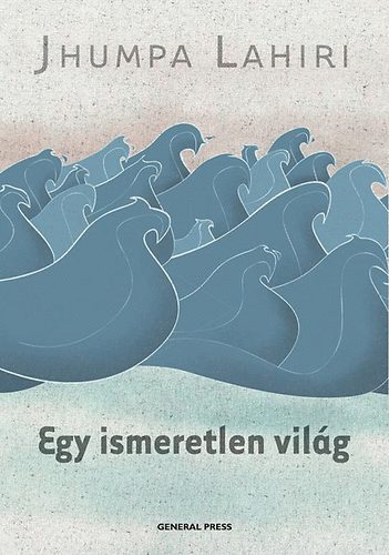 Jhumpa Lahiri - Egy ismeretlen vil�g