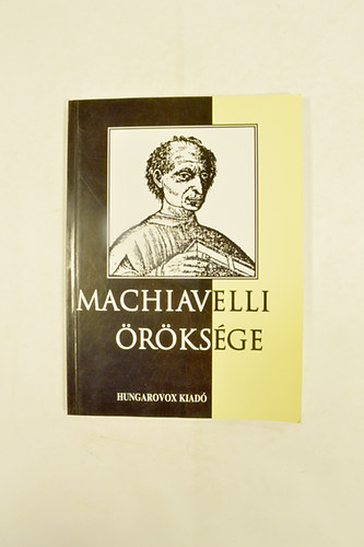 Madar�sz Imre - Machiavelli �r�ks�ge .