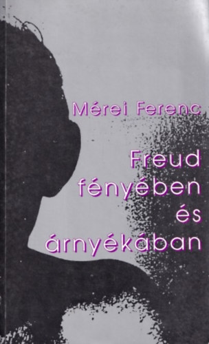 Mrei Ferenc - Freud fnyben s rnykban