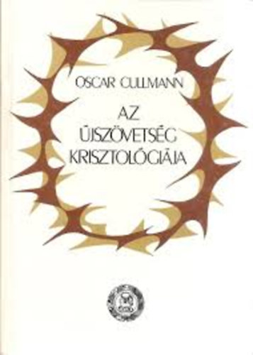 Oscar Cullmann - Az jszvetsg krisztolgija