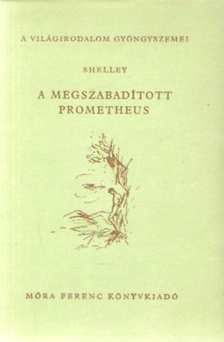 Percy Bysshe Shelley - A megszabadtott Prometheus