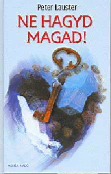 Peter Lauster - Ne hagyd magad! - Az nrvnyests mvszete