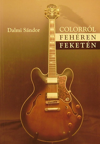 Dalmi S�ndor - Colorr�l feket�n feh�ren
