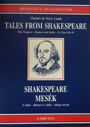 Mary and Charles Lamb - Tales from Shakespeare - Shakespeare-mesk (A vihar - Rome s Jlia - Ahogy tetszik)- Ktnyelv olvasmnyok